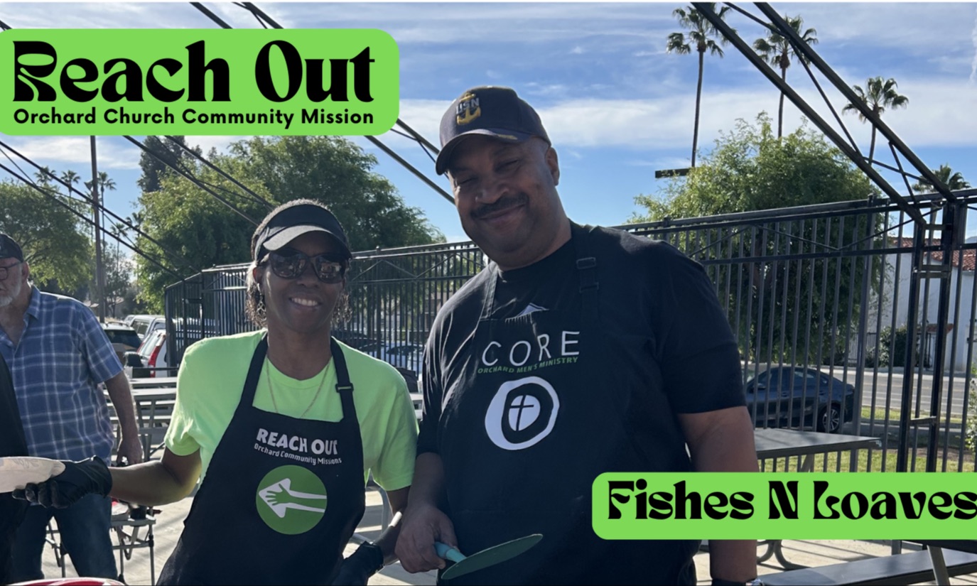 Orchard's Reach Out Community Missions: Fishes N' Loaves Homeless Outreach