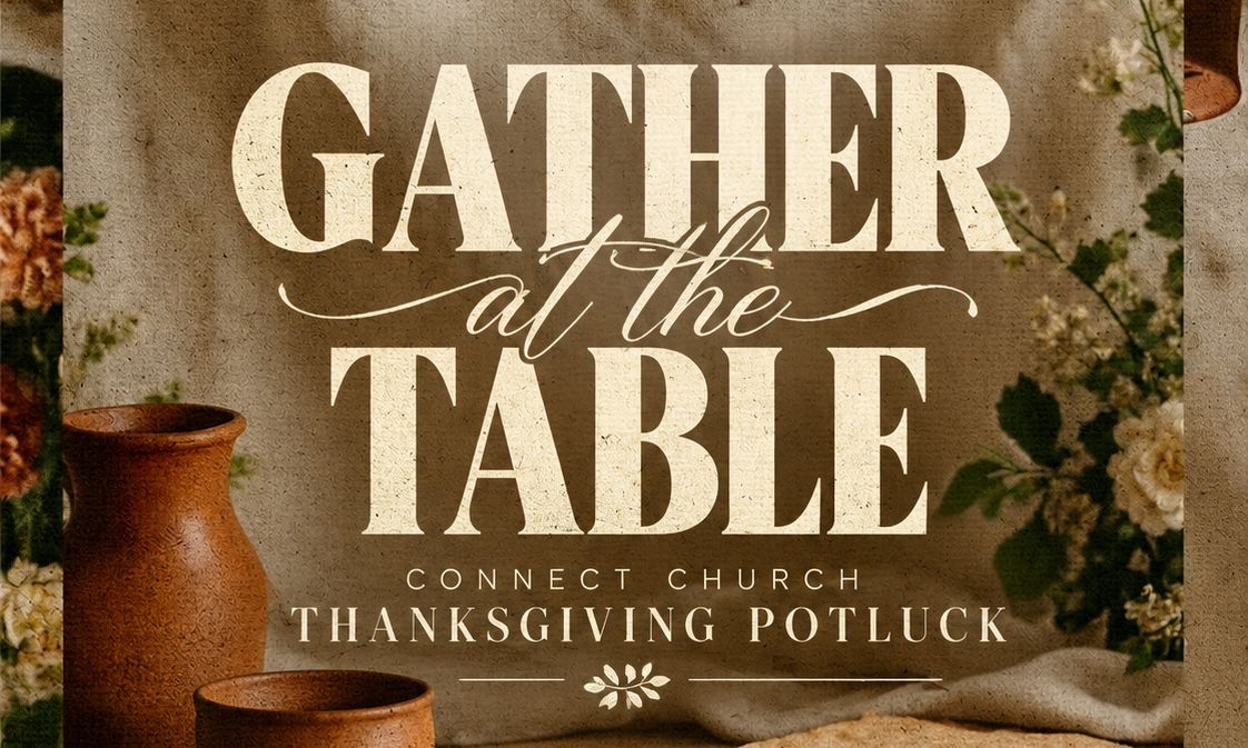 Connect Church Thanksgiving |Gather at the Table