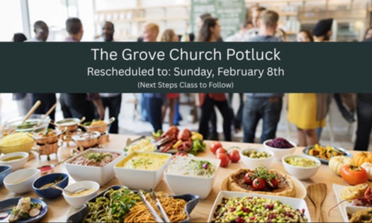 The Grove Church Potluck (Feb. 8th) 
