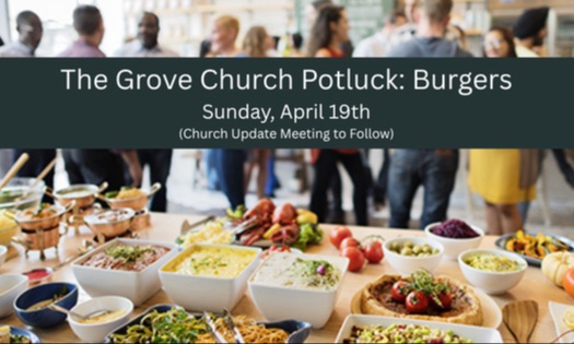 The Grove Church - Burger Cookout Potluck (April 19th) 