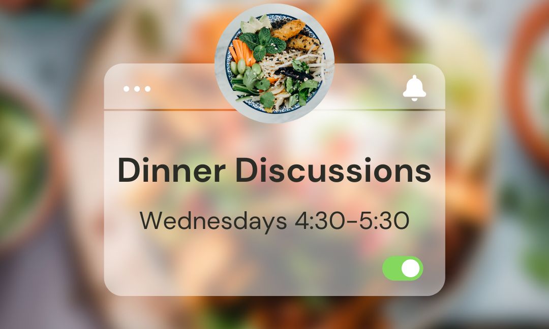 Wednesday Night Dinner Discussions
