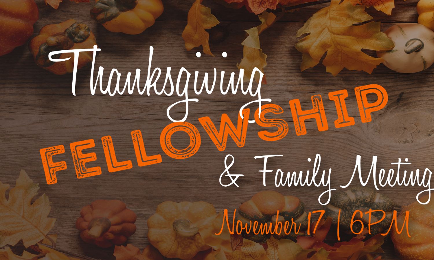 Thanksgiving Fellowship & Family Meeting